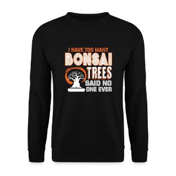 I Have Too Many Bonsai Trees - Unisex Sweatshirt - black - Front - Alina (178cm) & Michal (187cm)