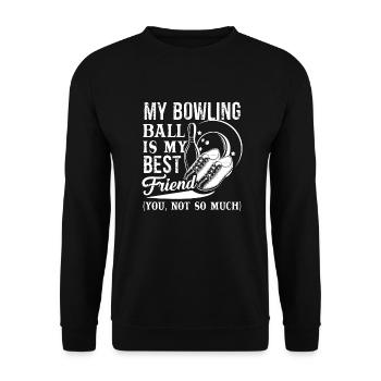 My Bowling Ball Is My Best Friend - Unisex Sweatshirt - black - Front - Alina (178cm) & Michal (187cm)