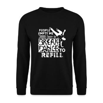 People Empty Me I Have To Breakdance - Unisex Sweatshirt - black - Front - Alina (178cm) & Michal (187cm)