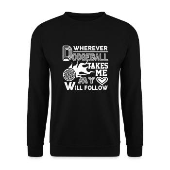 Wherever Dodgeball Takes Me My Heart Will Follow - Unisex Sweatshirt - black - Front - Alina (178cm) & Michal (187cm)