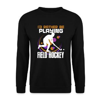 Field Hockey I'd Rather Be Playing Field Hockey - Unisex Sweatshirt - black - Front - Alina (178cm) & Michal (187cm)