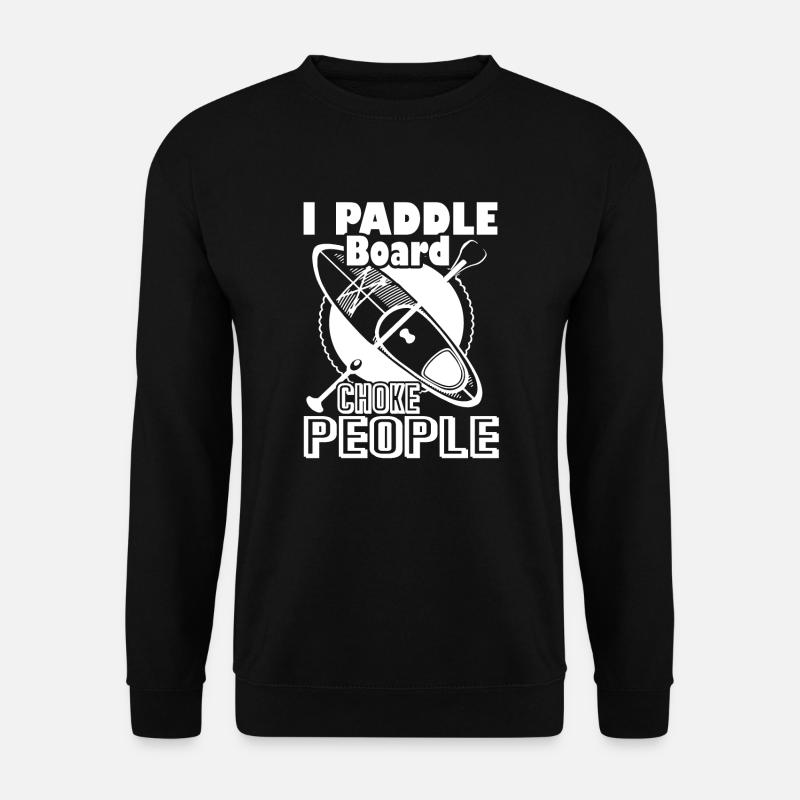 Paddleboarding I Paddle Board - Unisex Sweatshirt - black