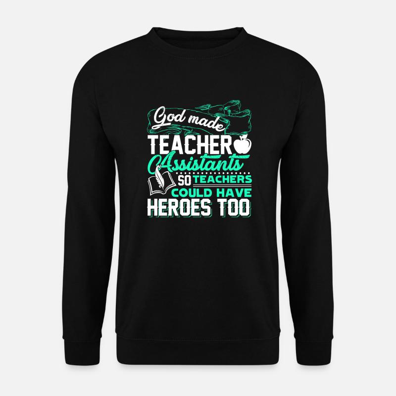 God Made Teacher Assistant - Unisex Sweatshirt - black