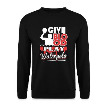 Give Blood Play Water Polo - Unisex Sweatshirt - black - Front - Alina (178cm) & Michal (187cm)