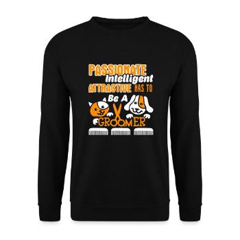 Intelligent Attractive Has To Be A Pet Groomer - Unisex Sweatshirt - black - Front - Alina (178cm) & Michal (187cm)