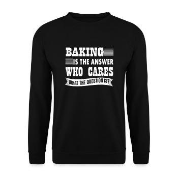 Baker Baking Is The Answer - Unisex Sweatshirt - black - Front - Alina (178cm) & Michal (187cm)