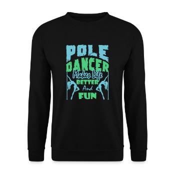 Pole Dancer Makes Life Better And Fun - Unisex Sweatshirt - black - Front - Alina (178cm) & Michal (187cm)