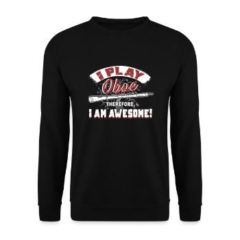 I Play Oboe Therefore I Am Awesome - Unisex Sweatshirt - black - Front - Alina (178cm) & Michal (187cm)