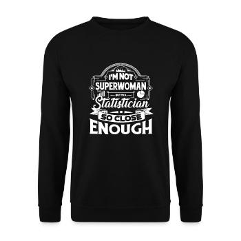 Statistician So Close Enough - Unisex Sweatshirt - black - Front - Alina (178cm) & Michal (187cm)