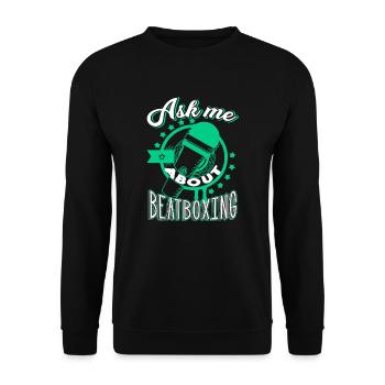 Beatboxing Ask Me About Beatboxing - Unisex Sweatshirt - black - Front - Alina (178cm) & Michal (187cm)
