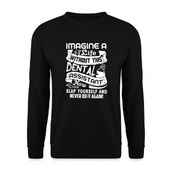 Dental Assistant Life Without Dental Assistant - Unisex Sweatshirt - black - Front - Alina (178cm) & Michal (187cm)
