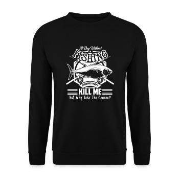 Fishing A Day Without Fishing - Unisex Sweatshirt - black - Front - Alina (178cm) & Michal (187cm)
