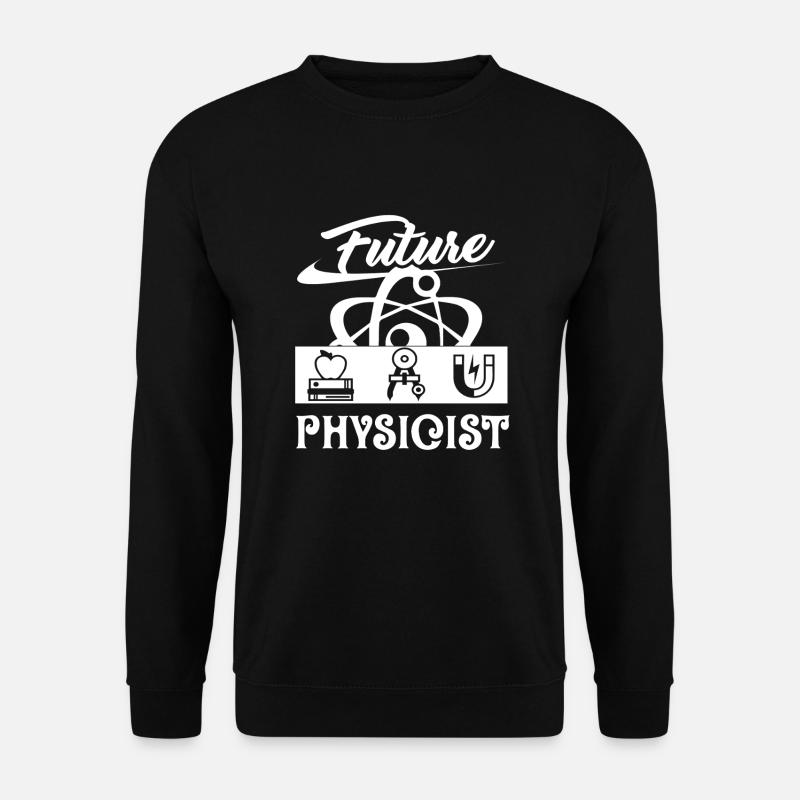 Physicist Future Physicist - Unisex Sweatshirt - black