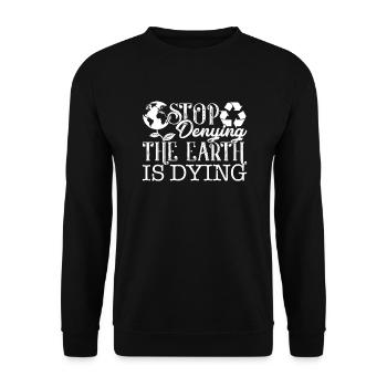 Earth Day Stop Denying The Earth Is Dying - Unisex Sweatshirt - black - Front - Alina (178cm) & Michal (187cm)