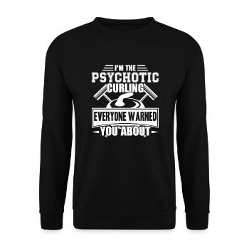 Curling I am The Psychotic Curling - Unisex Sweatshirt - black - Front - Alina (178cm) & Michal (187cm)