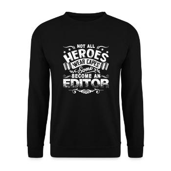 Not All Heroes Wear Capes Some Become An Editor - Unisex Sweatshirt - black - Front - Alina (178cm) & Michal (187cm)