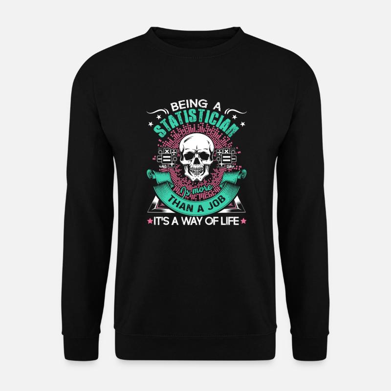 Statistician Being A Statistician - Unisex Sweatshirt - black