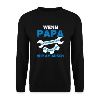 wenn papa es nicht reparieren kann dann sind wir - Unisex Pullover - Schwarz - Vorne - Alina (178cm) & Michal (187cm)