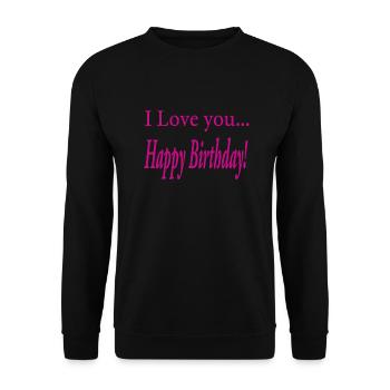 Ich Liebe Dich! Alles Gute zum Geburtstag! - Unisex Pullover - Schwarz - Vorne - Alina (178cm) & Michal (187cm)