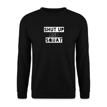 Shut up and squat - Unisex Pullover - Schwarz - Vorne - Alina (178cm) & Michal (187cm)