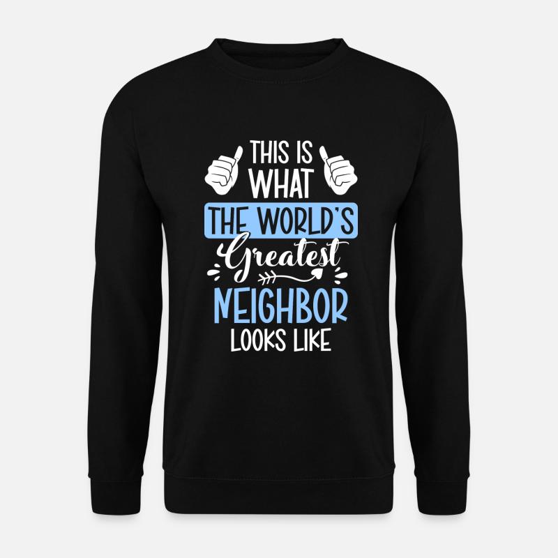 Nachbar Nachbarn - Unisex Pullover - Schwarz