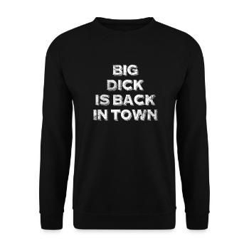 Big Dick Is Back In Town Cadeau Bienvenue Chemise - Sweat-shirt Unisexe - noir - Devant - Alina (178cm) & Michal (187cm)