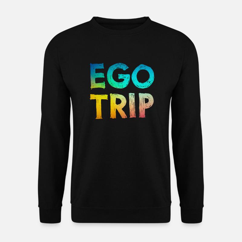 egotrip - Unisex Sweatshirt - black