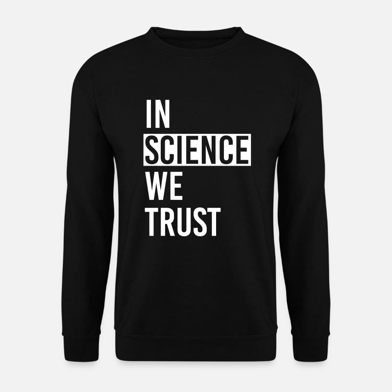 In Science we trust - Unisex Pullover - Schwarz
