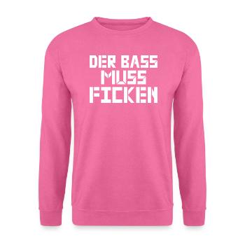 Der Bass muss ficken! - Unisex Pullover - Pink - Vorne