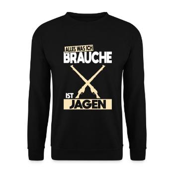 Alles was ich brauche ist Jagen - Geschenkidee - Unisex Pullover - Schwarz - Vorne - Alina (178cm) & Michal (187cm)