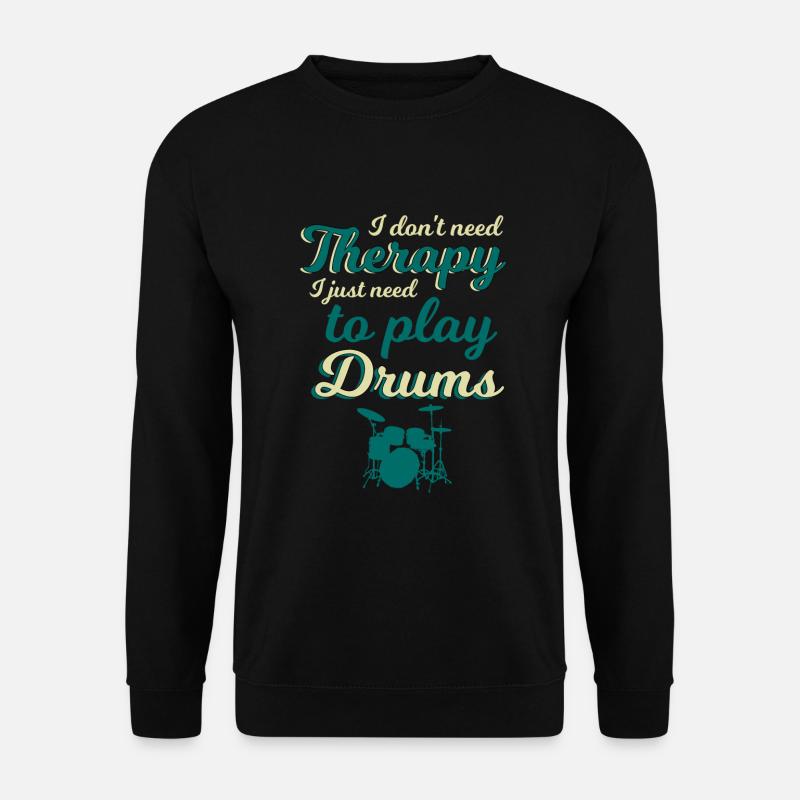 Drums Drums Drummer Drum Gift - Sweat-shirt Unisexe - noir