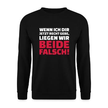 Wenn ich dir Recht gebe liegen wir beide falsch - Unisex Pullover - Schwarz - Vorne - Alina (178cm) & Michal (187cm)