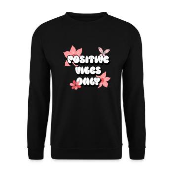 Positive Vibes Only Positive Affirmationen Rosa - Unisex Pullover - Schwarz - Vorne - Alina (178cm) & Michal (187cm)