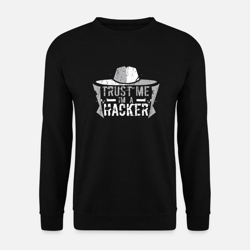 Trust me I'm a hacker. - Unisex Pullover - Schwarz
