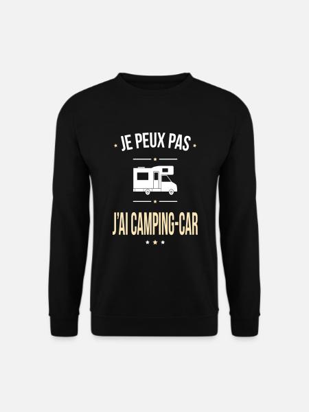 Je peux pas j'ai camping-car - Cadeau humour - Sweat-shirt Unisexe - noir