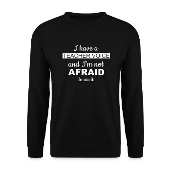 Teacher Voice - Not Afraid to use it - Unisex Sweatshirt - black - Front - Alina (178cm) & Michal (187cm)