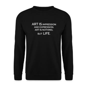 L'art c'est la vie, l'art c'est la vie, cadeau, idée - Sweat-shirt Unisexe - noir - Devant - Alina (178cm) & Michal (187cm)