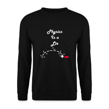 Physics is a Lie - Unisex Sweatshirt - black - Front - Alina (178cm) & Michal (187cm)