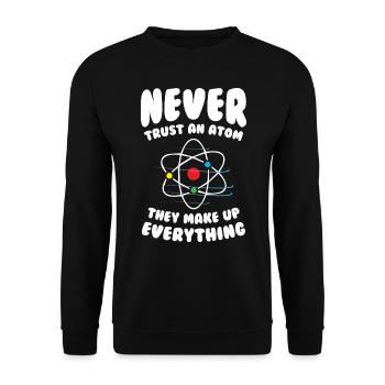 Never Trust an Atom - Unisex Pullover - Schwarz - Vorne - Alina (178cm) & Michal (187cm)