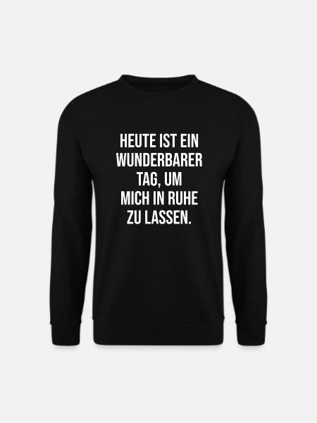 Lass Mich In Ruhe Geh Mir Nicht Auf Die Nerven - Unisex Pullover - Schwarz