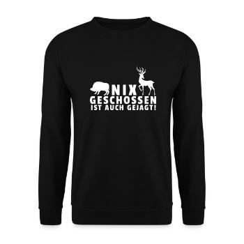 Nix Geschossen Ist Auch Gejagd! Geschenk Jäger - Unisex Pullover - Schwarz - Vorne - Alina (178cm) & Michal (187cm)