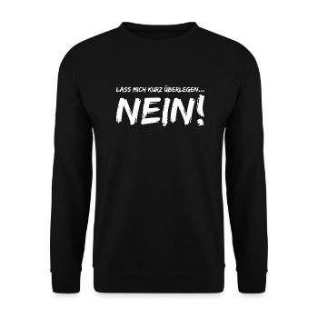 Let me think for a moment ... NO! - Unisex Sweatshirt - black - Front - Alina (178cm) & Michal (187cm)