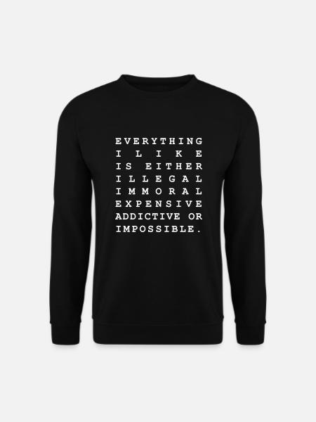 Everything I Like - Unisex Sweatshirt - black