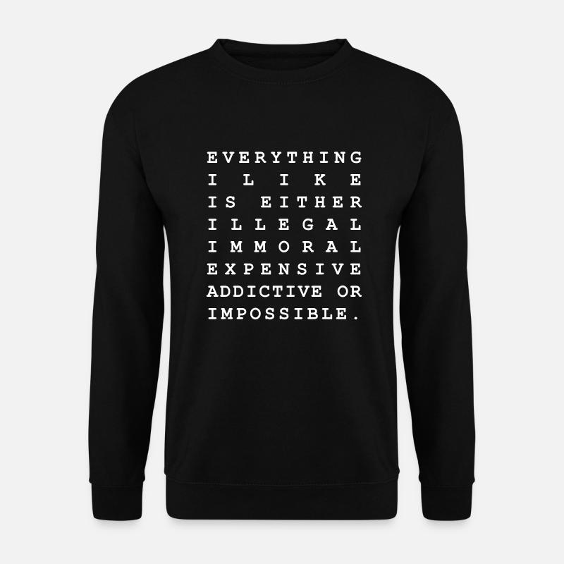 Everything I Like - Unisex Sweatshirt - black