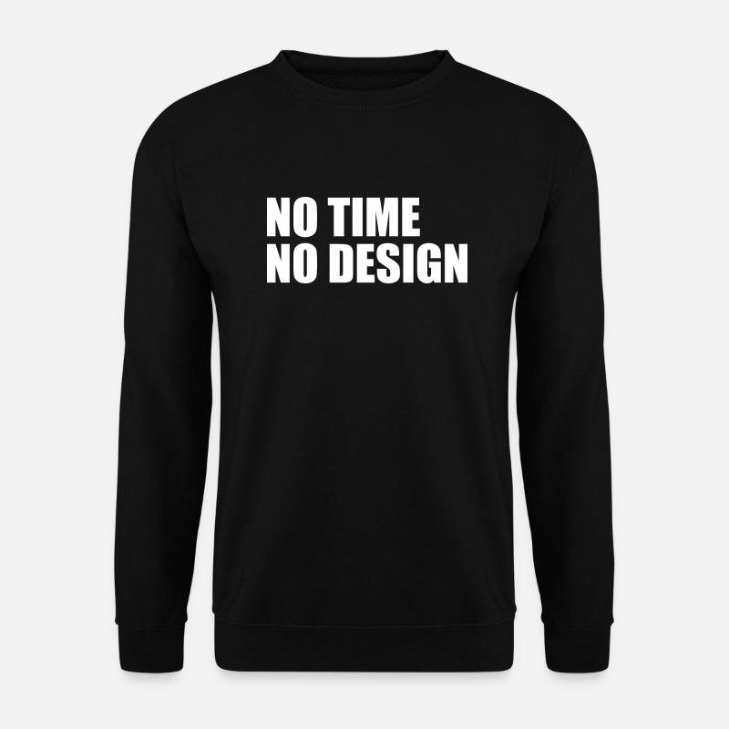 No time no design - Unisex Sweatshirt - black