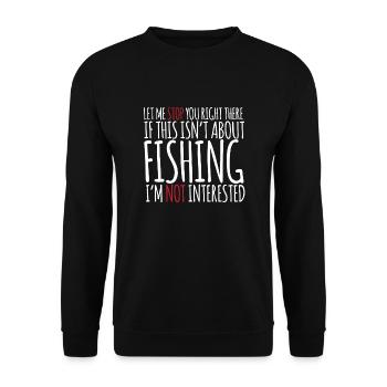 If This Isn't About Fishing - Unisex Sweatshirt - black - Front - Alina (178cm) & Michal (187cm)