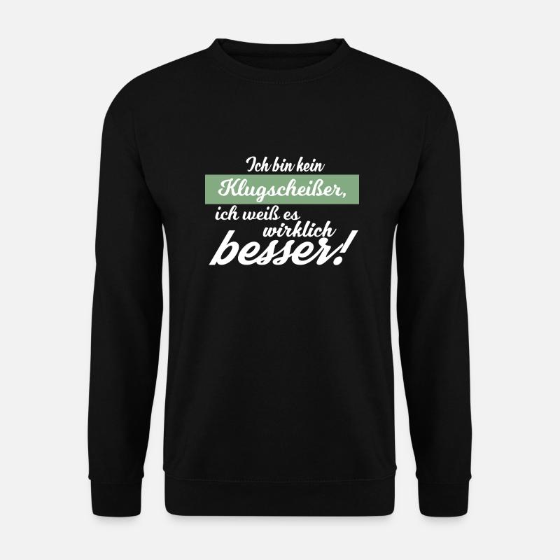 Bin kein Klugscheisser ich weiß es wirklich besser - Unisex Pullover - Schwarz