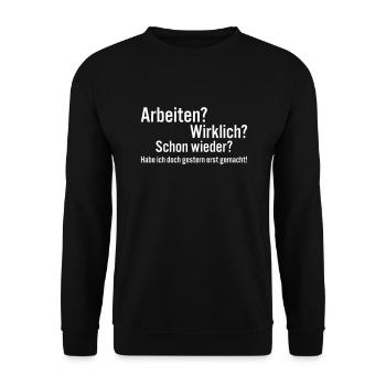 Arbeiten? Wirklich? Schon wieder? - Unisex Pullover - Schwarz - Vorne - Alina (178cm) & Michal (187cm)