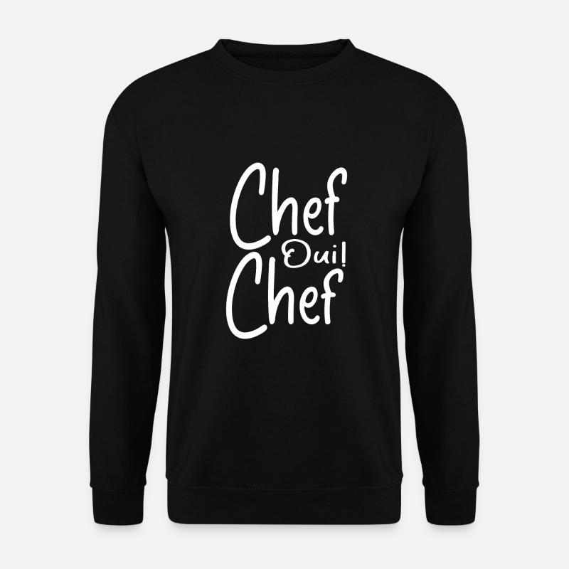 Chef Oui Chef - Humour Chef - Sweat-shirt Unisexe - noir