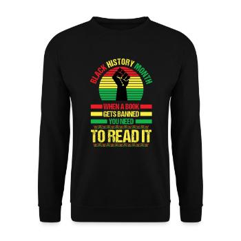 Black history month, when a book gets banned you n - Unisex Sweatshirt - black - Front - Alina (178cm) & Michal (187cm)